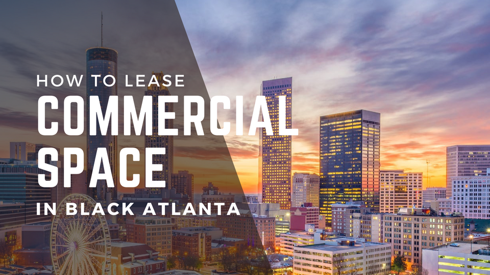 How To Lease A Commercial Space In Black Atlanta